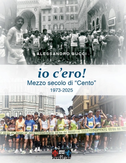 Presentazione del libro “Io c’ero” - Mezzo secolo di Cento a cura di Alessandro Bucci e ASD 100 Km del Passatore